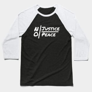 NO Justice NO Peace Baseball T-Shirt